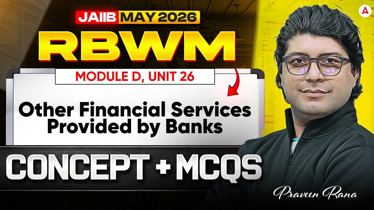 JAIIB Classes May 2026 | JAIIB RBWM Module D | Other Financial Services Provided by Banks | Praveen