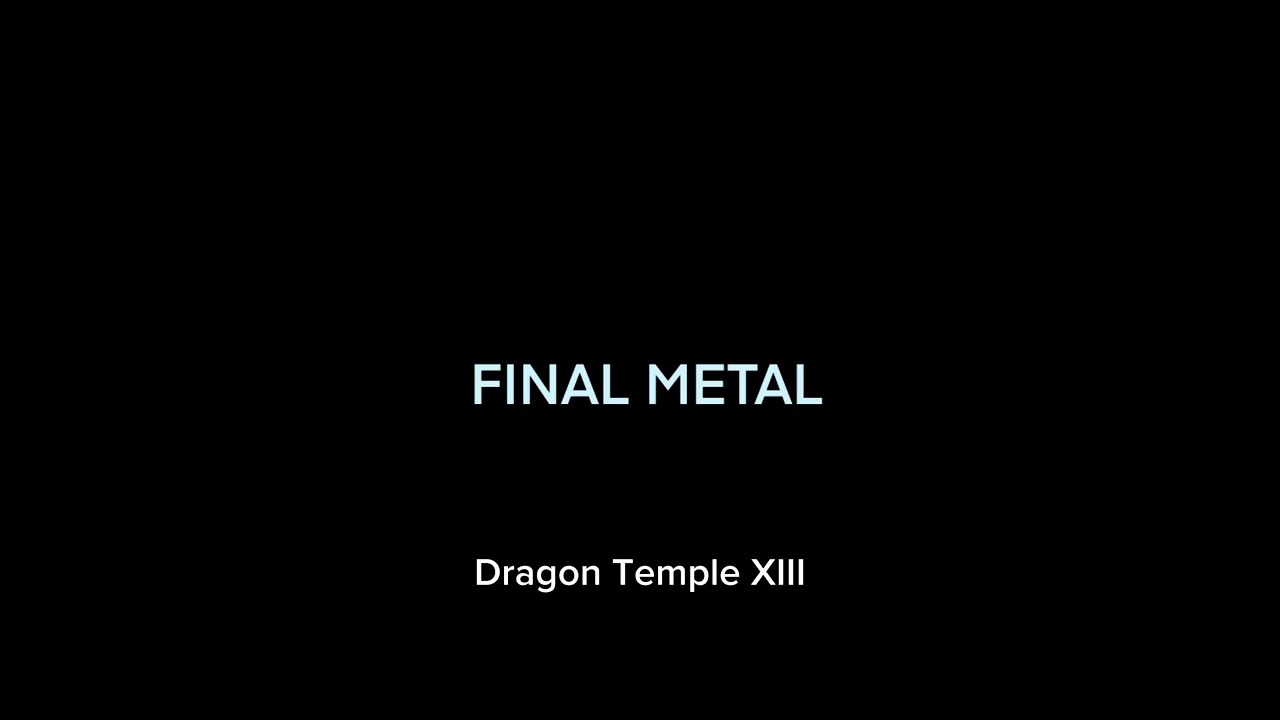Final Metal - Dragon Temple XIII