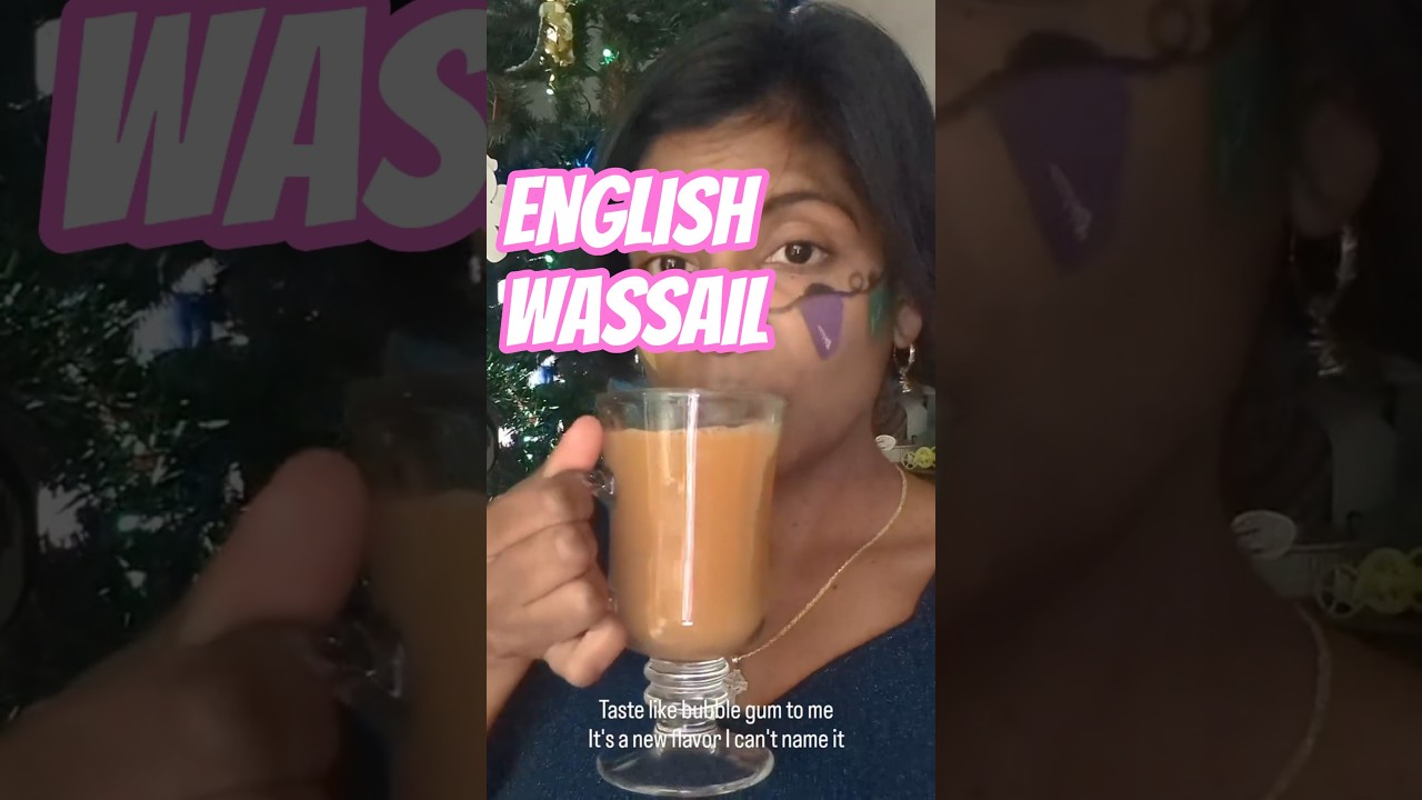 English 🇬🇧 Wassail tastes like bubble gum 🤔
