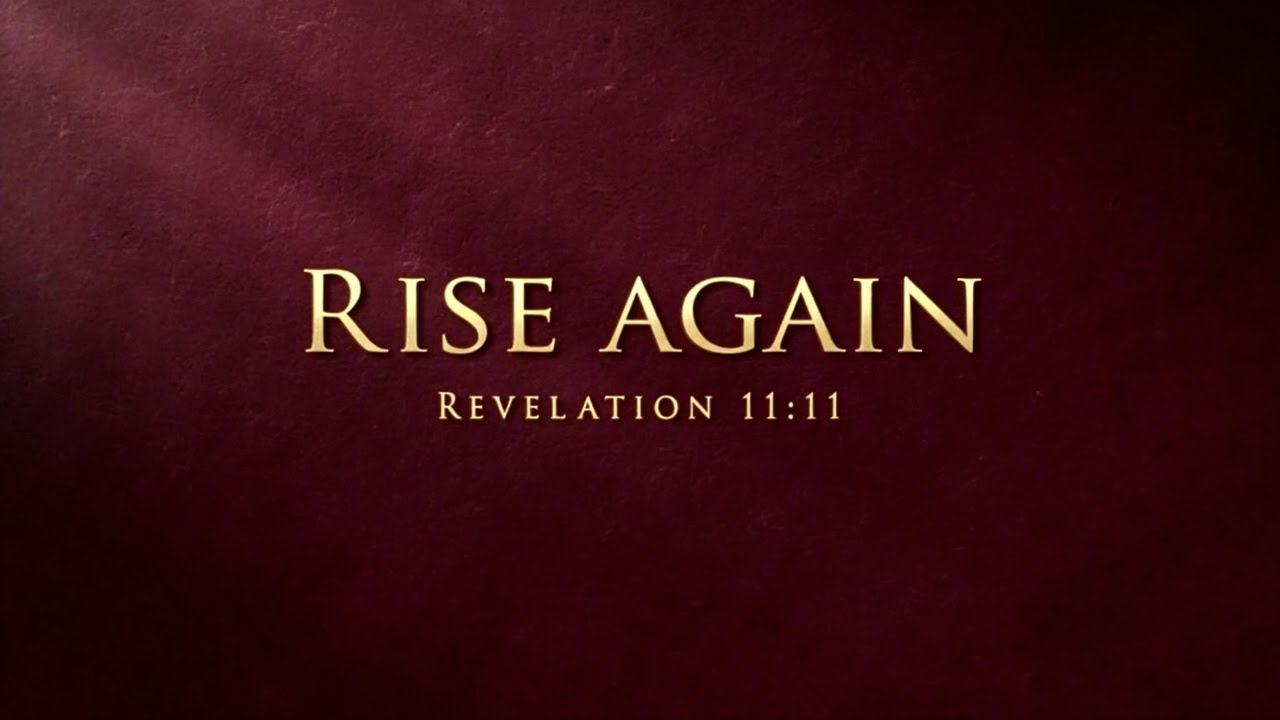 Rise Again | Inspired by Revelation 11:11