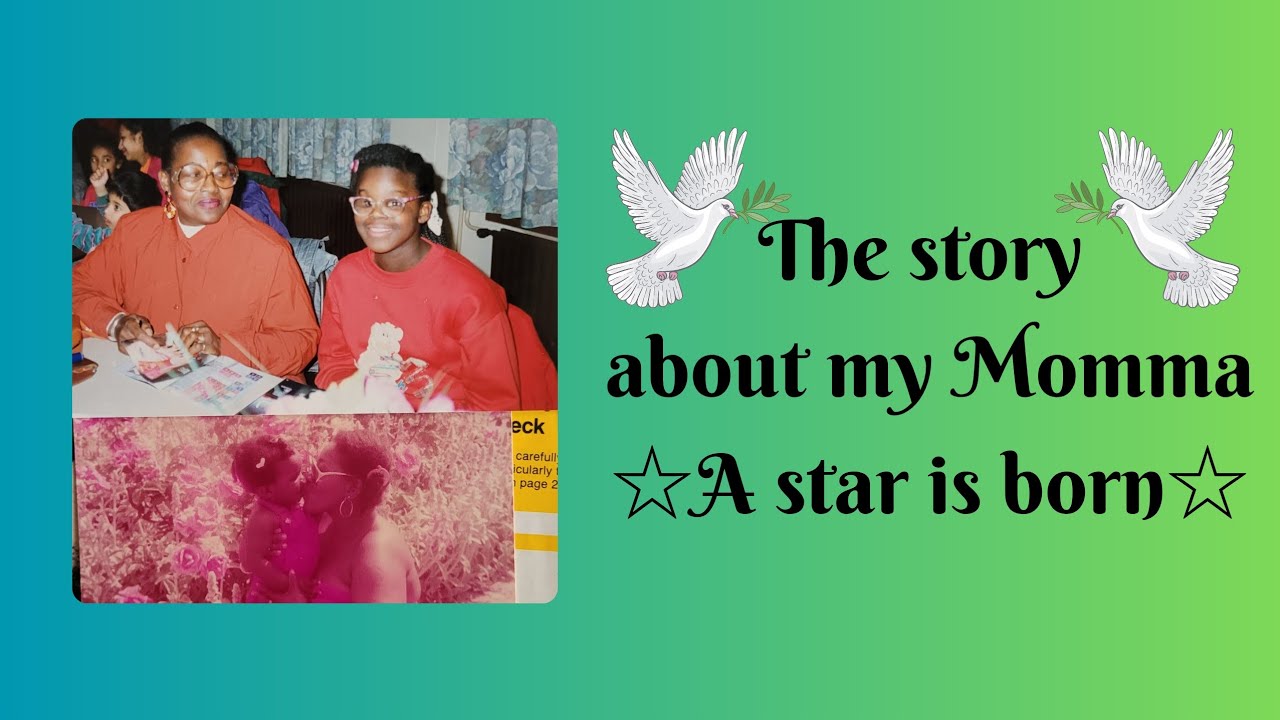 The story about my Momma: A star is born