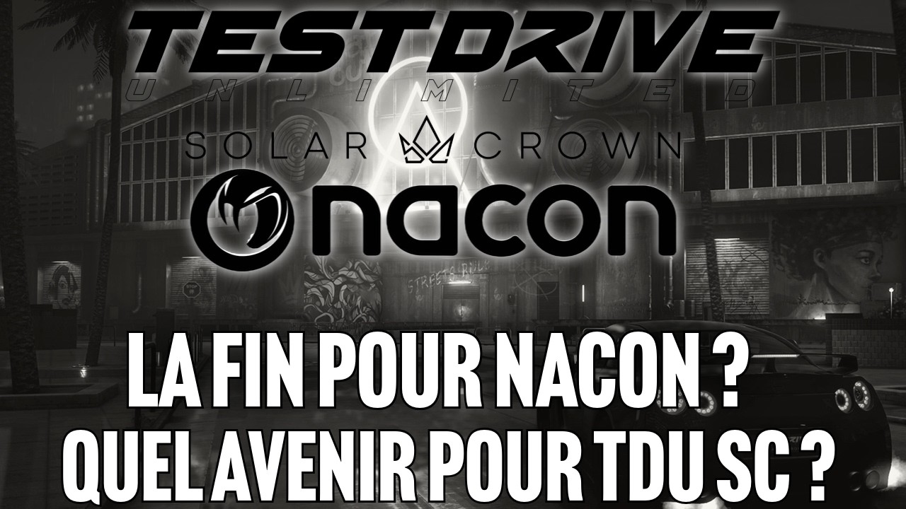 NACON AU BORD DE LA FAILLITE ? TDU Solar Crown en danger ?