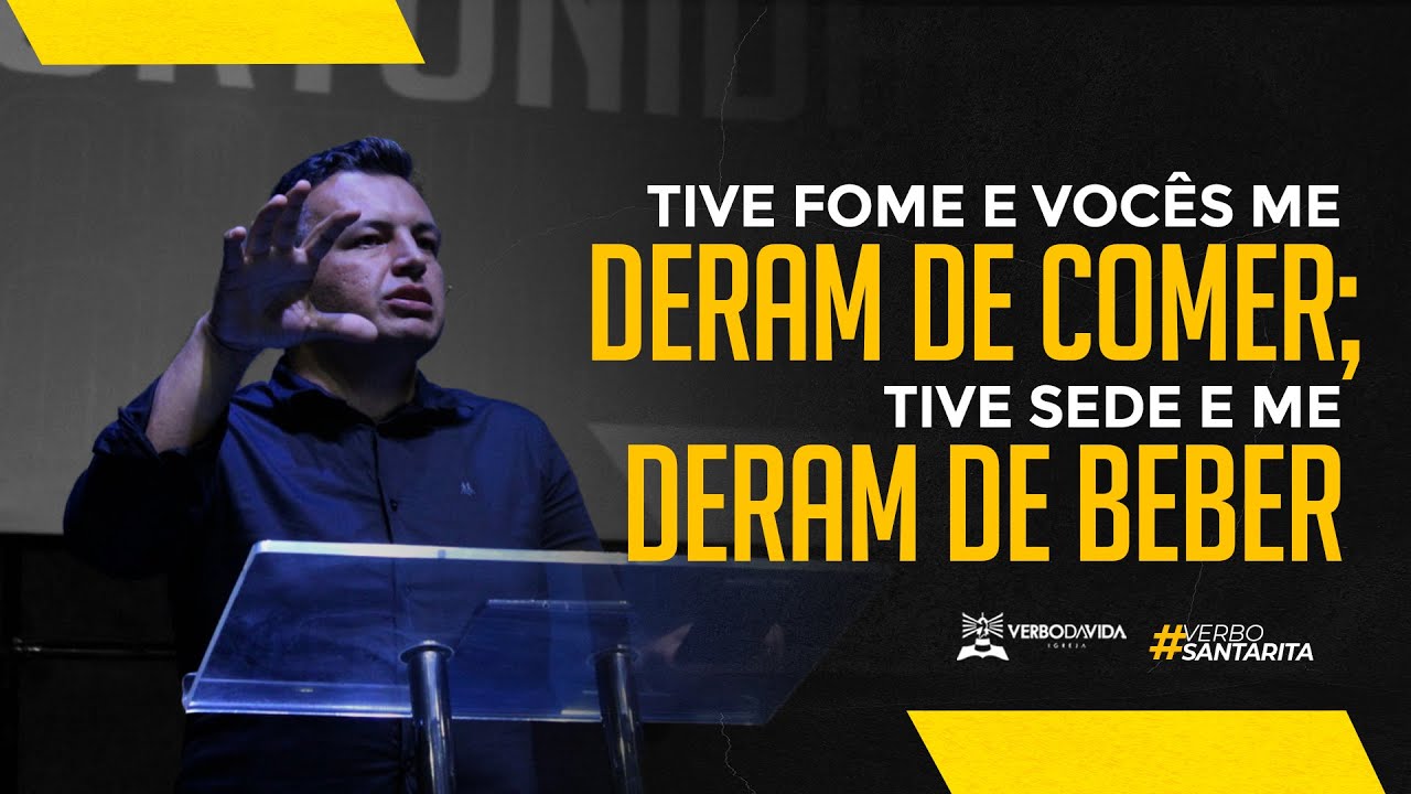 TIVE FOME E VOCÊS ME DERAM DE COMER; TIVE SEDE E ME DERAM DE BEBER | VERBO SANTA RITA | 24.10.2021