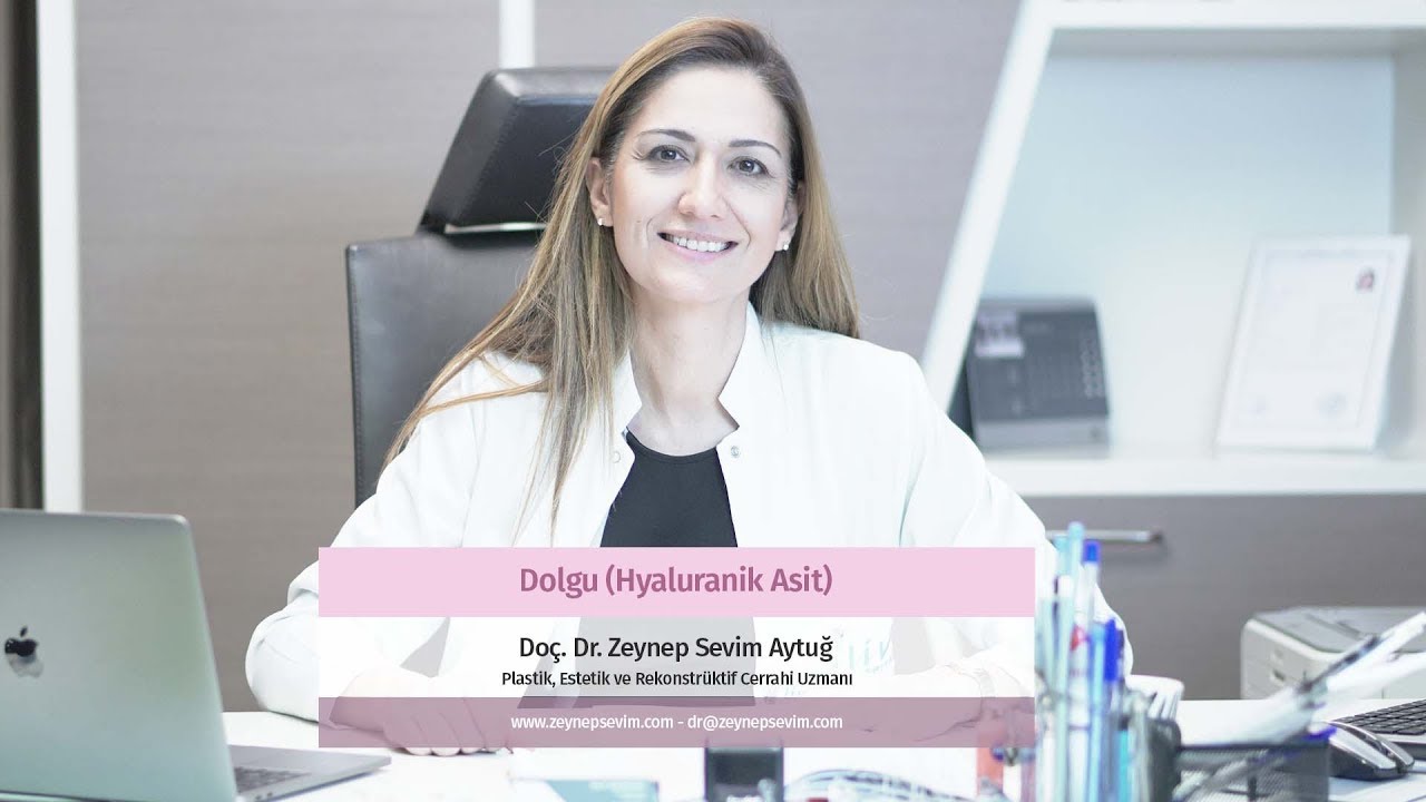 Dolgu (Hyaluranik Asit) - Doç. Dr. Zeynep Sevim