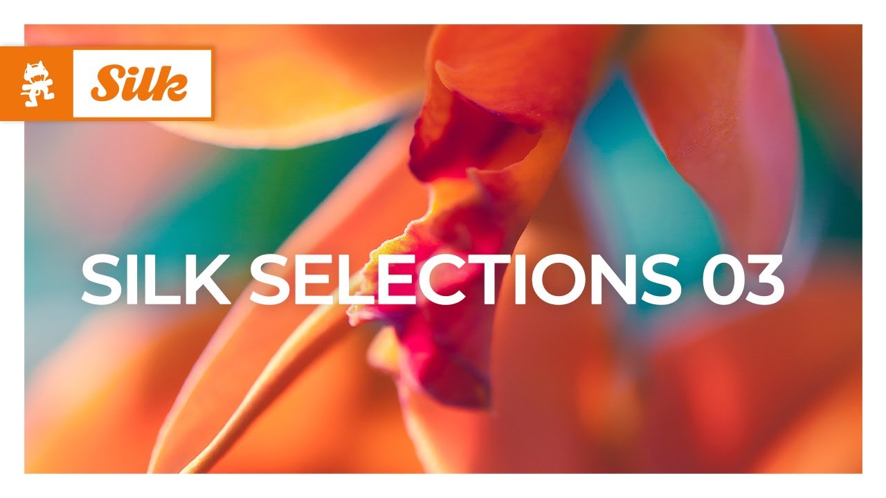 Silk Selections 03 (Continuous Mix) [Melodic House | Monstercat]
