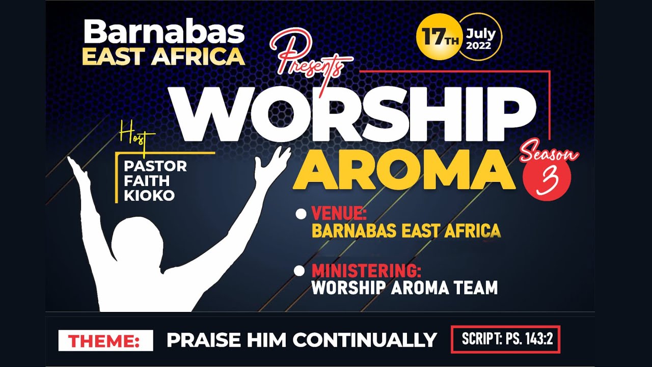 Worship Aroma Season 3 (Praise Him continually Ps 143:2) Part 2