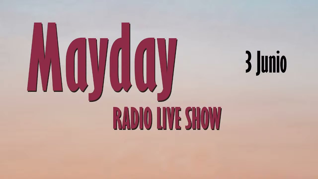 MAYDAY Radio Live Show @UPVTV