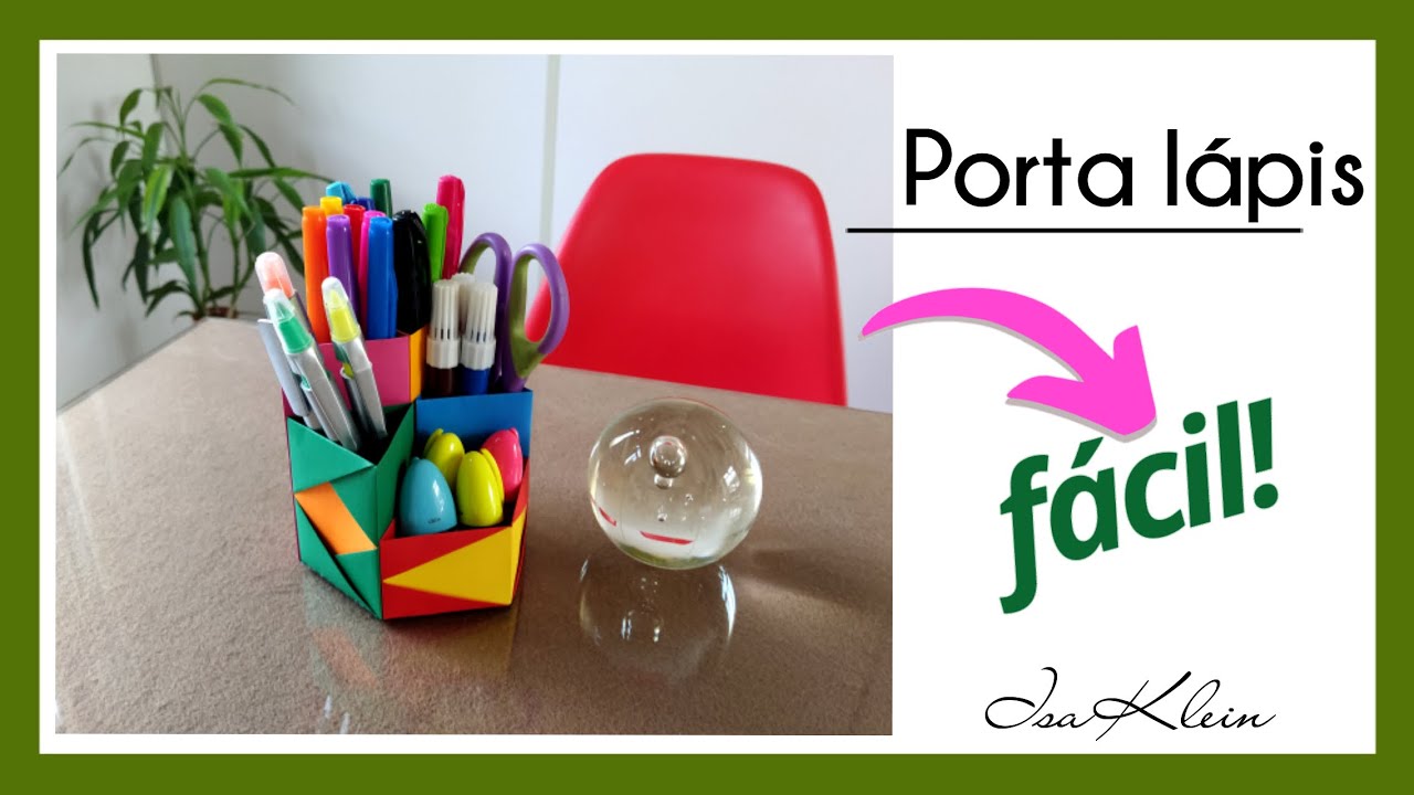 Organizador de Mesa | Porta Lápis em origami | Pencil Holder   [Isa Klein Tutorial 270]
