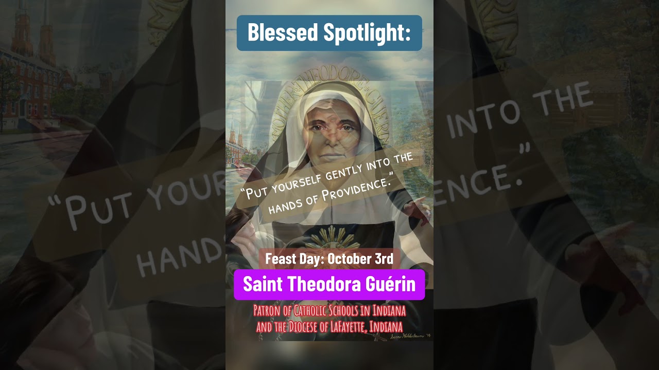 10/03/25: St. Theodora Gu&eacute;rin &mdash; Pioneer saint, patron of Indiana Catholic schools 🌿📚✝️