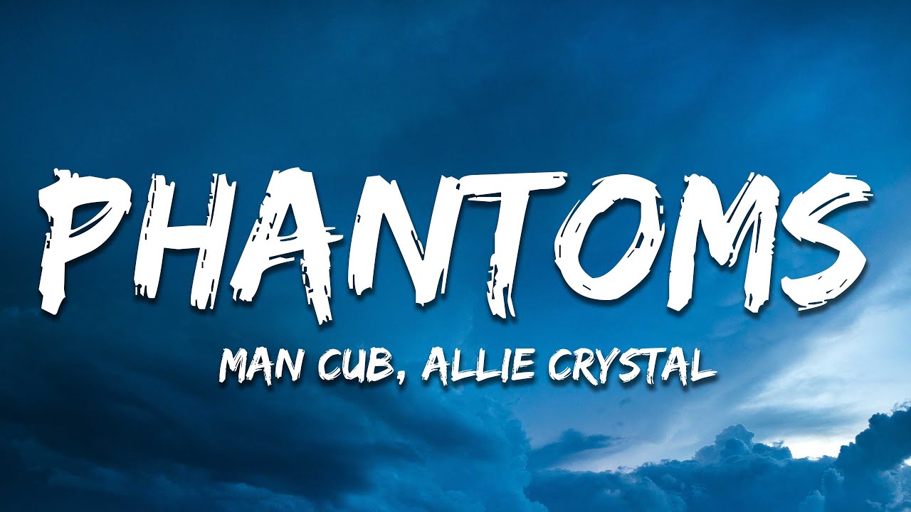 Man Cub & Allie Crystal - Phantoms (Lyrics)