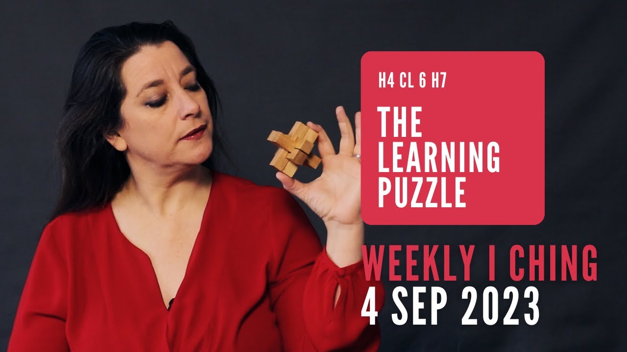 The Learning Puzzle // Weekly I Ching 4-10 Sep 2023 // Hexagram 4 & 7