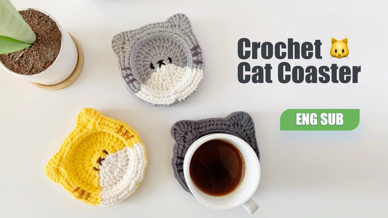 【ENG SUB】Cat Coaster Crochet Tutorial |暖暖的小猫咪杯垫，你喜欢哪一只