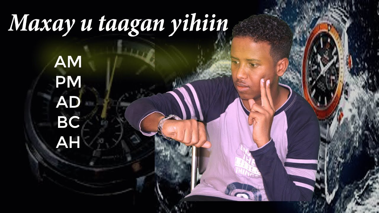 Ila Baro 5 (episode 7) || Time maxay utaagan yihiin ( AM PM BC AD AH)
