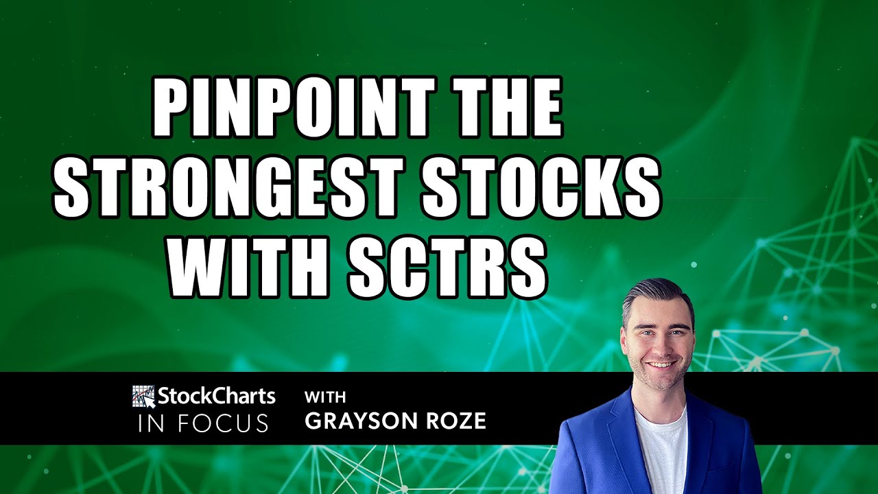 Pinpoint The Strongest Stocks With “SCTRs”