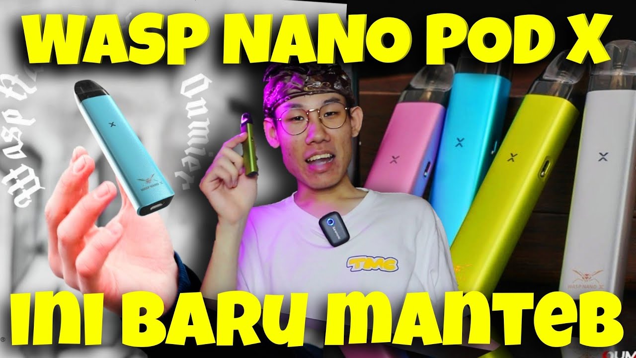 Akhirnya Mereka Bikin Yang Enak || Wasp Nano Pod X by Oumier