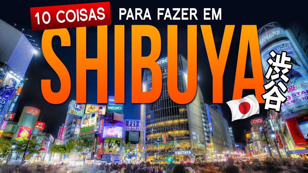 Top 10 Coisas para fazer em SHIBUYA, T&oacute;quio | VEJA ANTES DE IR! Guia de Turismo no Jap&atilde;o