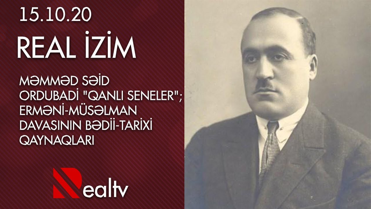 Real İzim: Məmməd Səid Ordubadi 