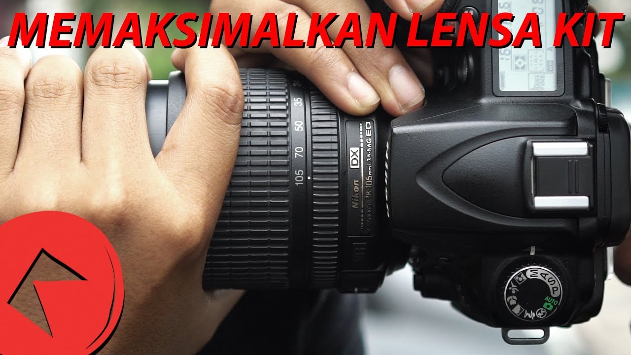 #221 MEMAKSIMALKAN LENSA KIT