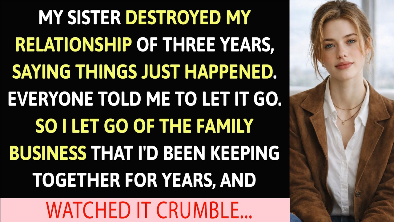 My Sister Destroyed My Relationship Of Three Years, Saying Things Just…