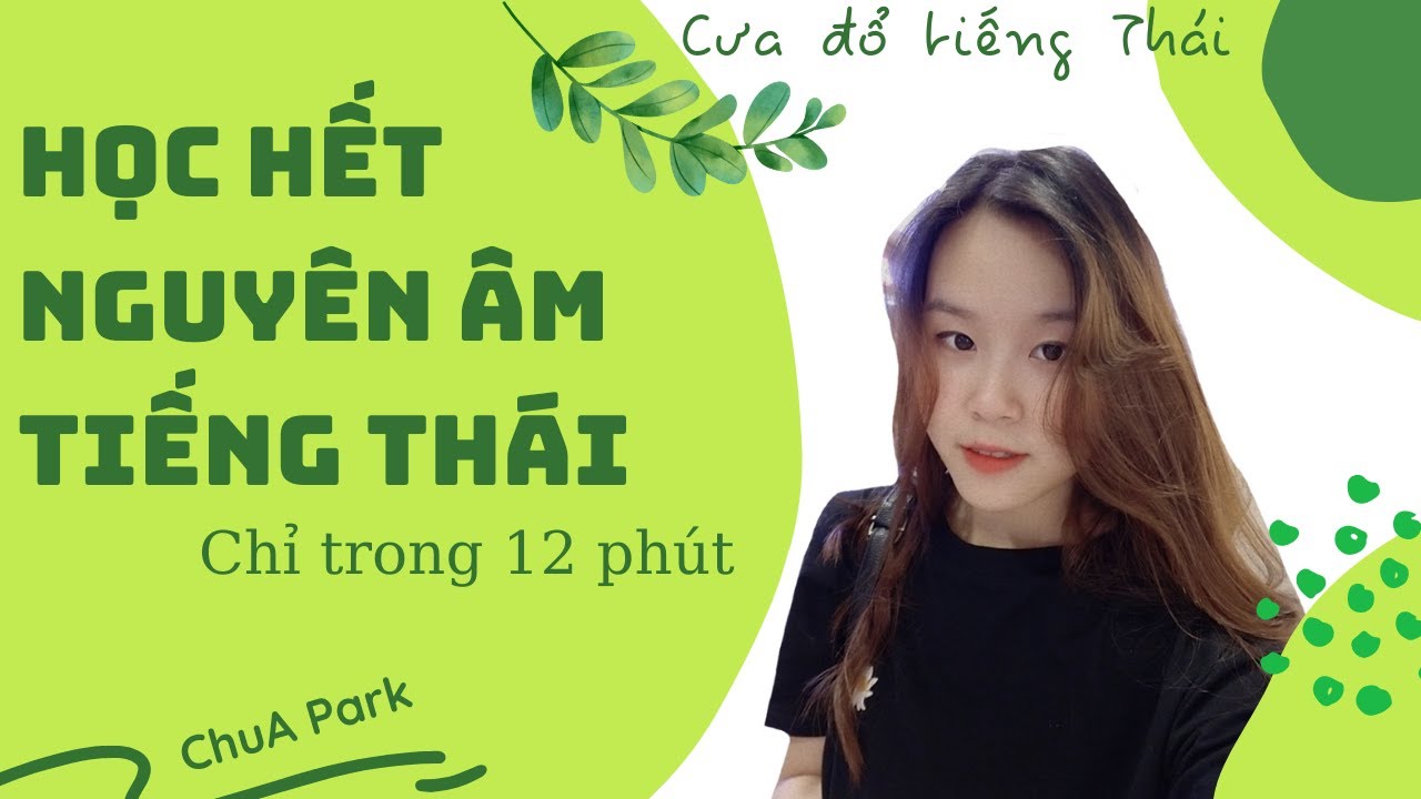 Học hết bảng nguyên âm tiếng Thái chỉ trong 12 phút || Cưa đổ tiếng Thái