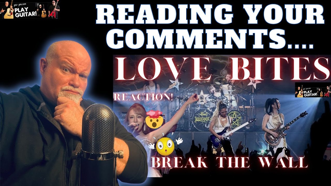 READING YOUR COMMENTS - Love Bites Break The Wall Reaction!
