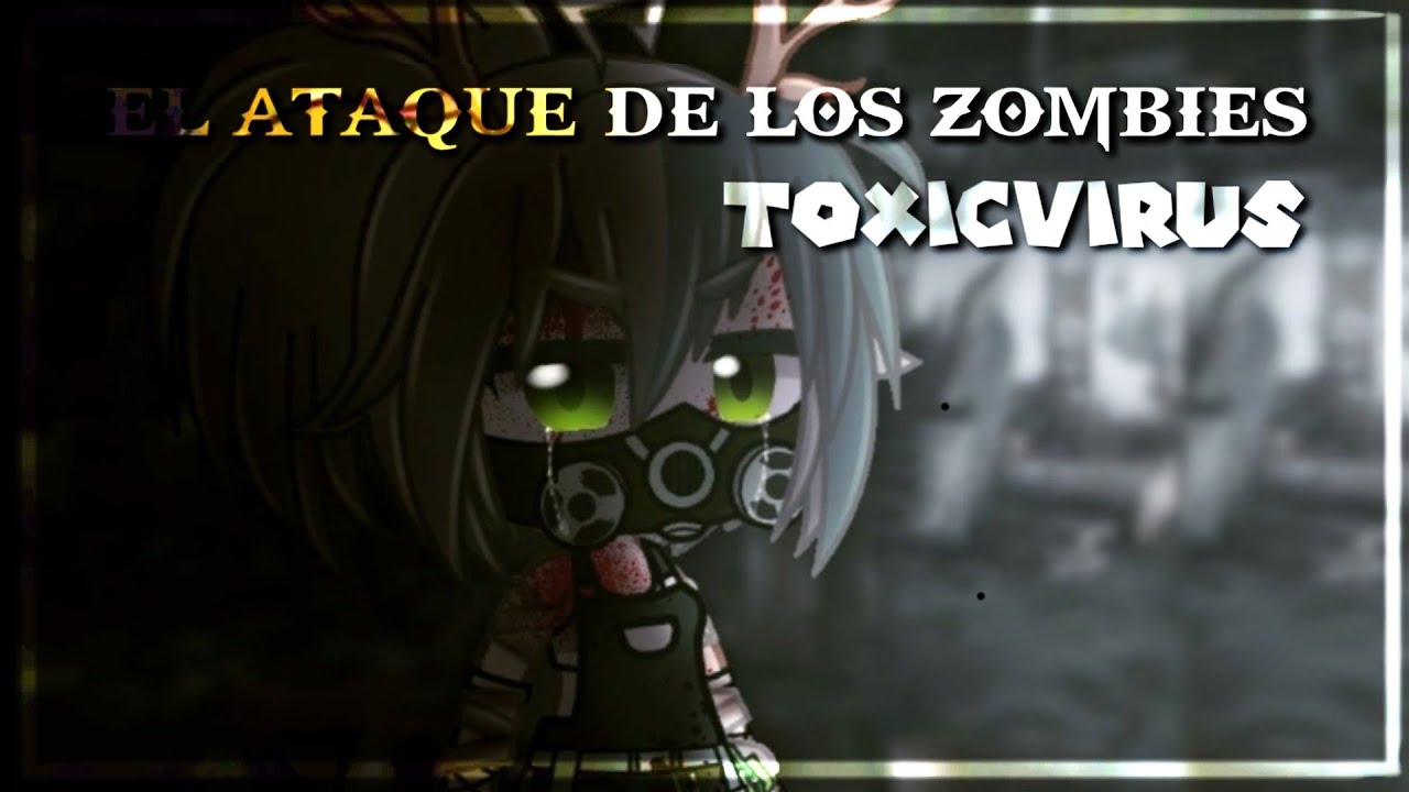 EL ATAQUE DE LOS ZOMBIES ❎🧟‍♂️( TOXIC VIRUS)💚ORIGINAL\\ en español|| GACHA CLUB|| lutamochy
