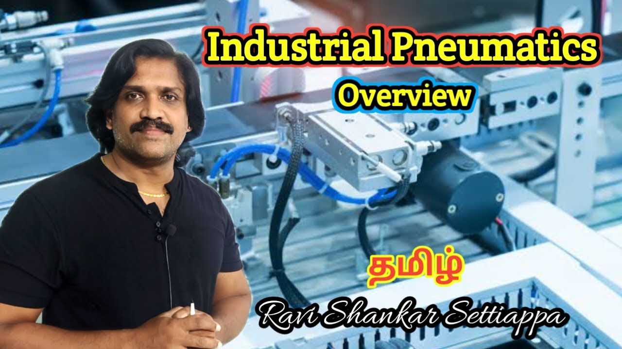 Industrial Pneumatics overview || Ravi Shankar || Tamil || @lohisya_media