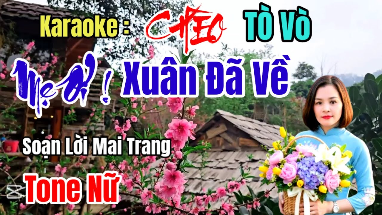 Karaoke Chèo : Mẹ Ơi ! Xuân Đã Về Rồi - Tone Nữ - SL Mai Trang#Tò Vò.