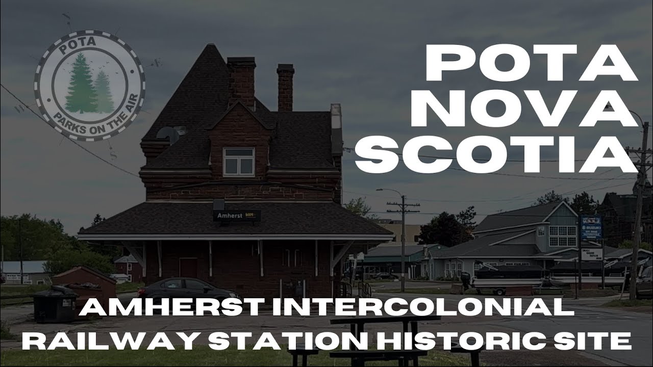 Nova Scotia POTA Activation | CA-6293 - Amherst Intercolonial Railway Station Historic Site