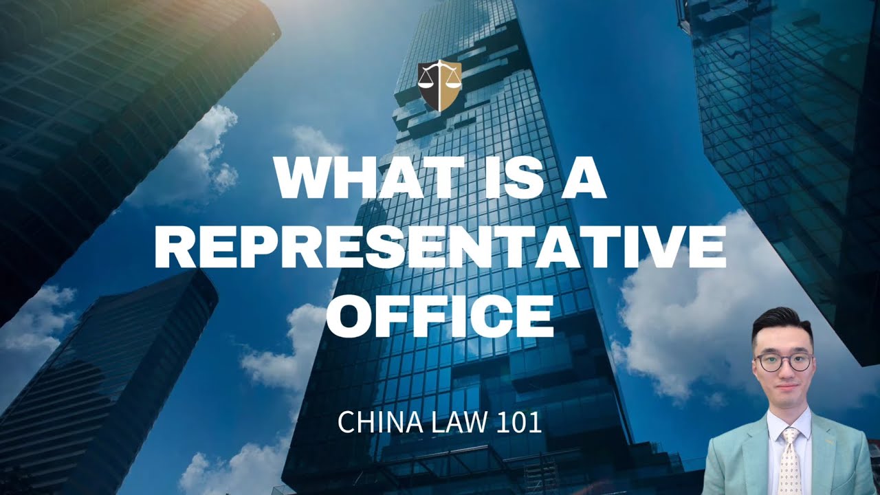 What Is A Representative Office? China | Chinese Law | Chinese Lawyer