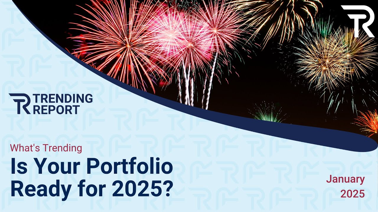 What&rsquo;s Trending: Is Your Portfolio Ready for 2025?
