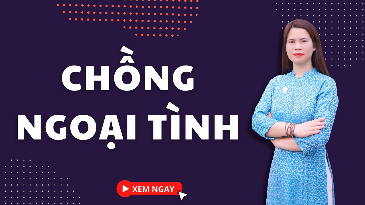 5 cách hay nhất thoát khỏi đau khổ khi chồng ngoại tình | Nguyễn Thị Lanh