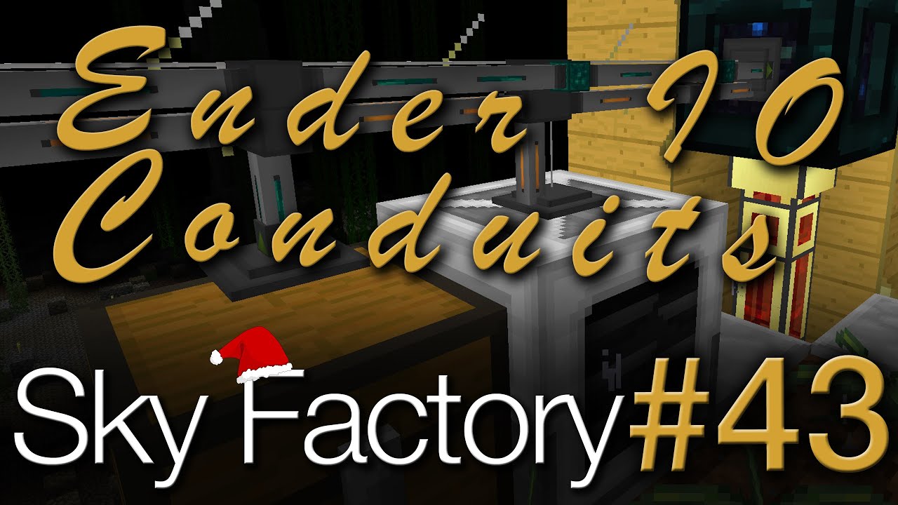 Ender Conduits (Sky Factory #43)