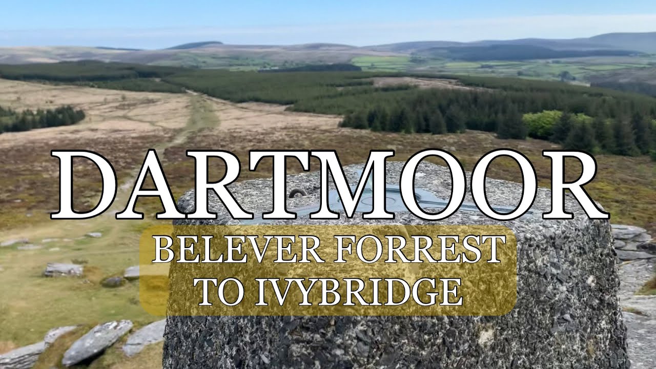 DARTMOOR WALK | Bellever To Ivybridge