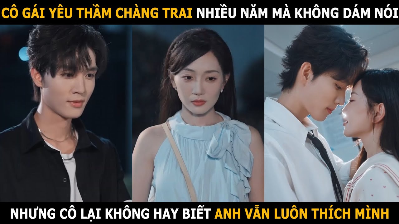 Cô gái yêu thầm chàng trai nhiều năm mà không dám nói, nhưng cô không biết anh vẫn luôn thích mình