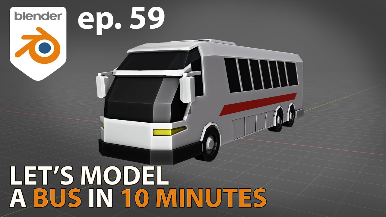 Давайте смоделируем автобус за 10 минут — эпизод 59 — Blender 2.91