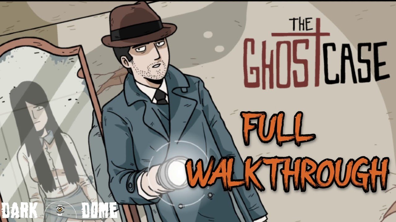 Ghost Case FULL Walkthrough (+ Secret Ending) -  Dark Dome