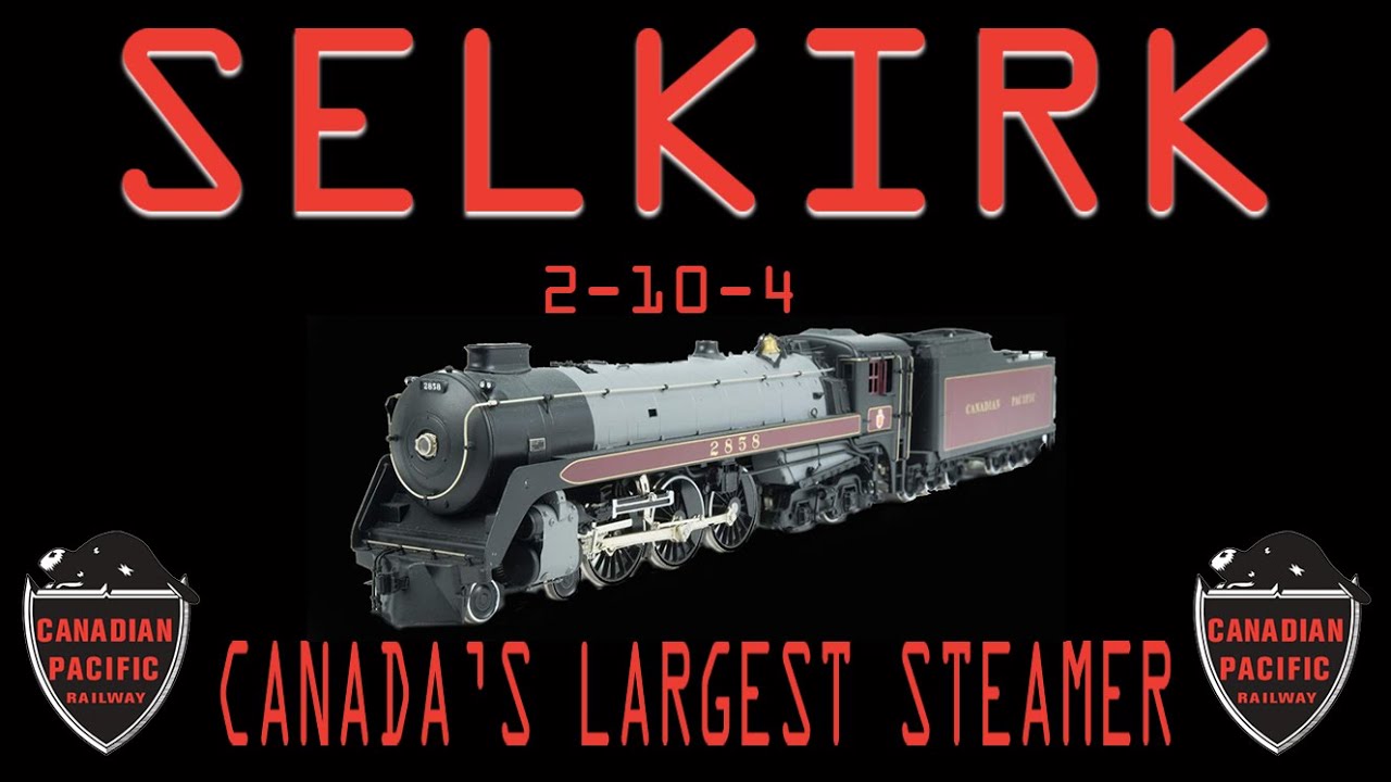SELKIRK: THE LARGEST CANADIAN LOCOMOTIVE