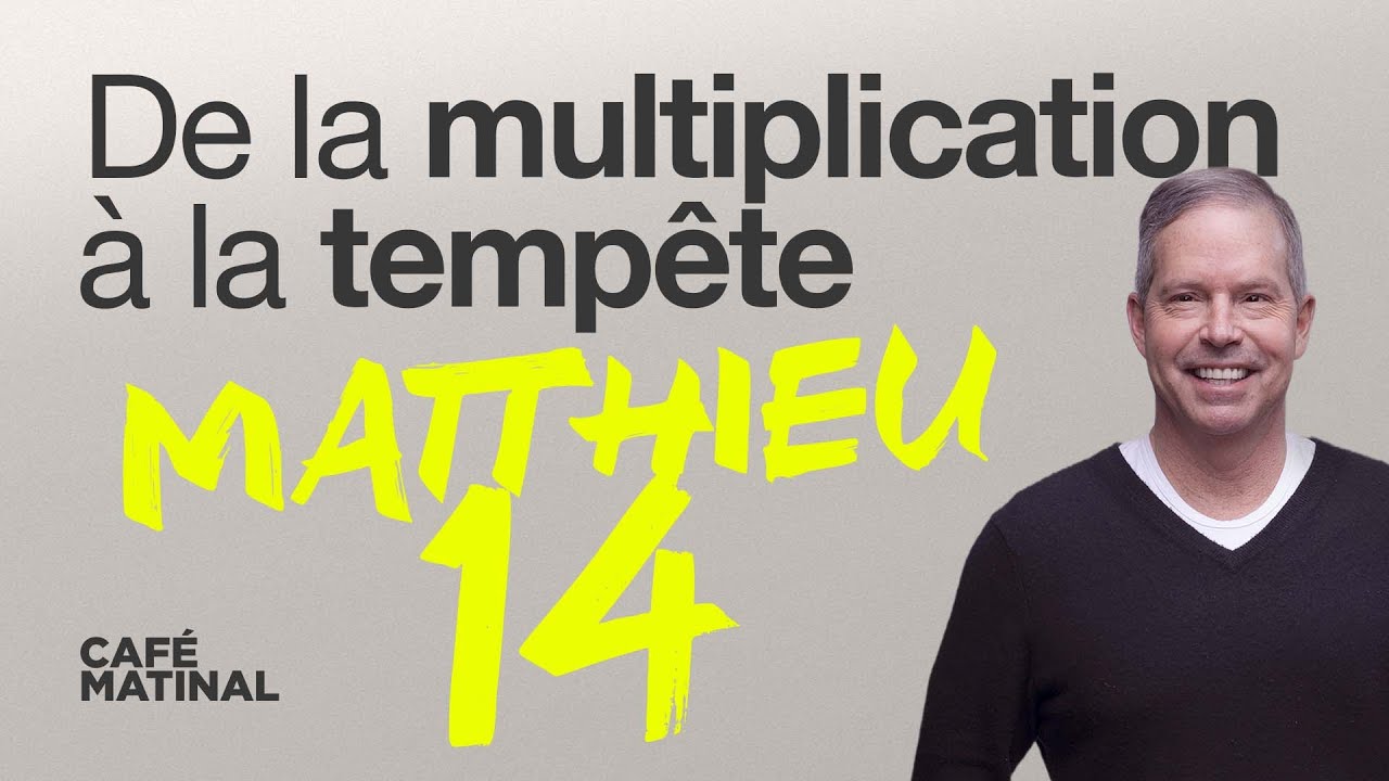 Matthieu 14 : De la multiplication à la tempête | Claude Houde