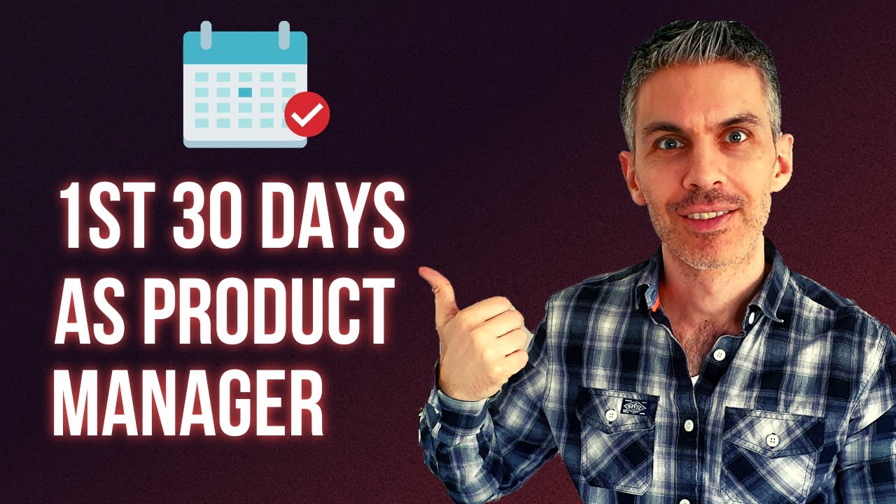 First 30 days as a Product Manager
