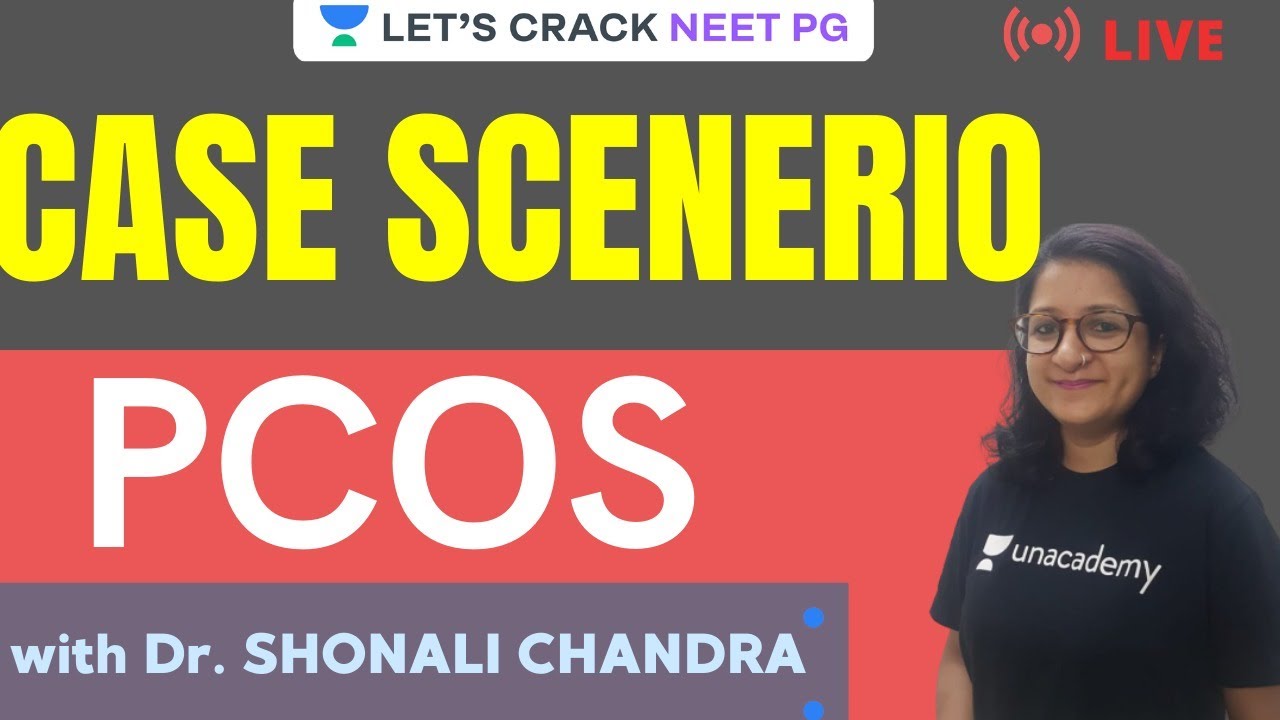 Case Scenario - PCOS | NEET PG 2021 | Dr. Shonali Chandra