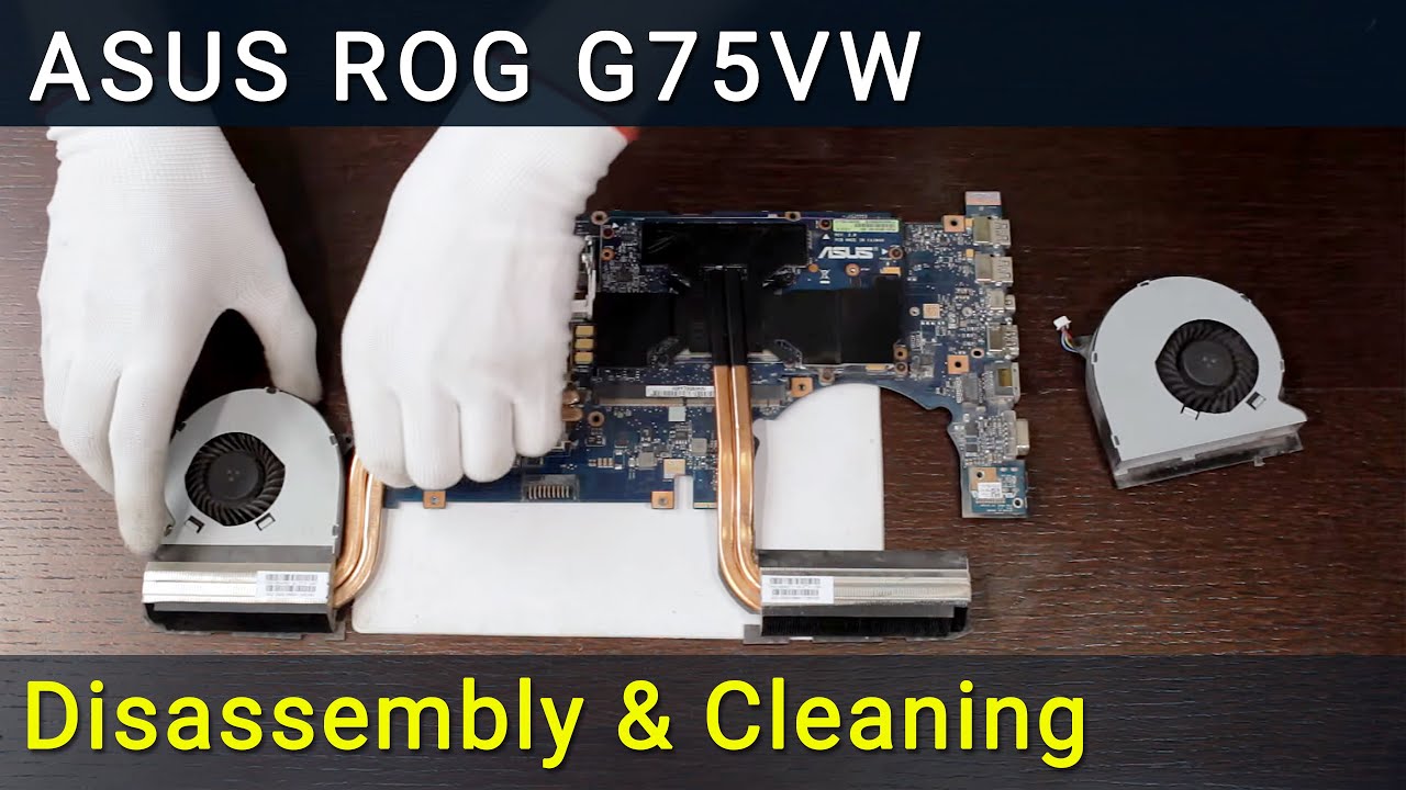 Asus ROG G75VW Разборка, чистка вентилятора от пыли и замена термопасты