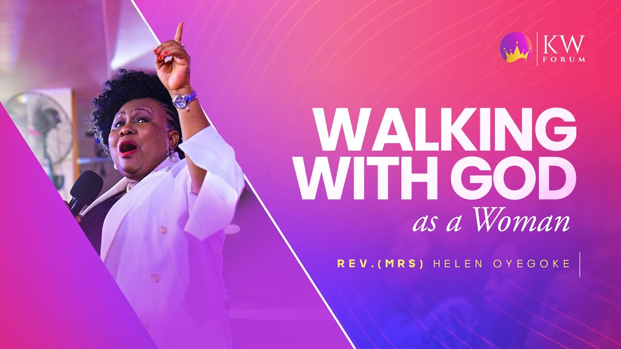 Walking with God as Woman || Rev. (Mrs) Helen Oyegoke || #KWForum || 3-06-2023