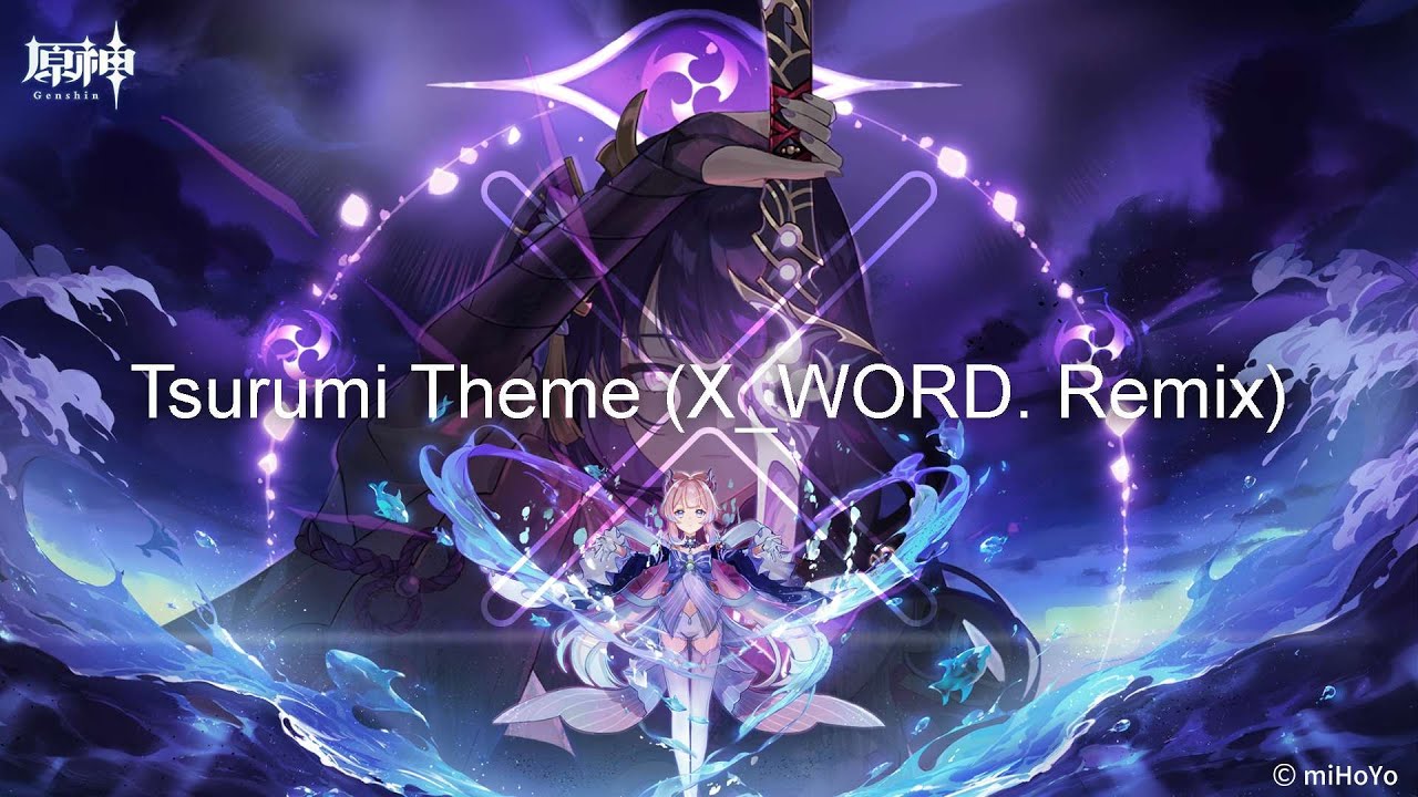 【原神】Genshin Impact - Tsurumi Theme (X_WORD.  Remix) 鶴観BGM