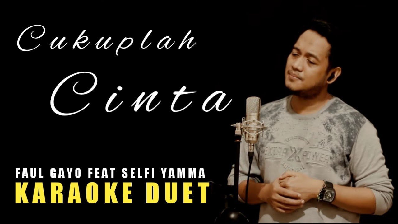 CUKUPLAH CINTA (Faul / Selfi) Karaoke Duet Cowok || CaAn Dixon