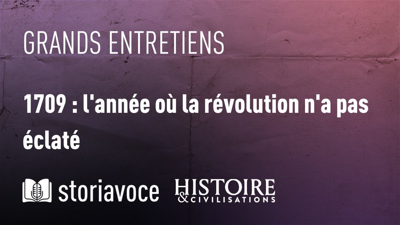 1709 : l'ann&eacute;e o&ugrave; la r&eacute;volution n'a pas &eacute;clat&eacute;, avec Gauthier Aubert