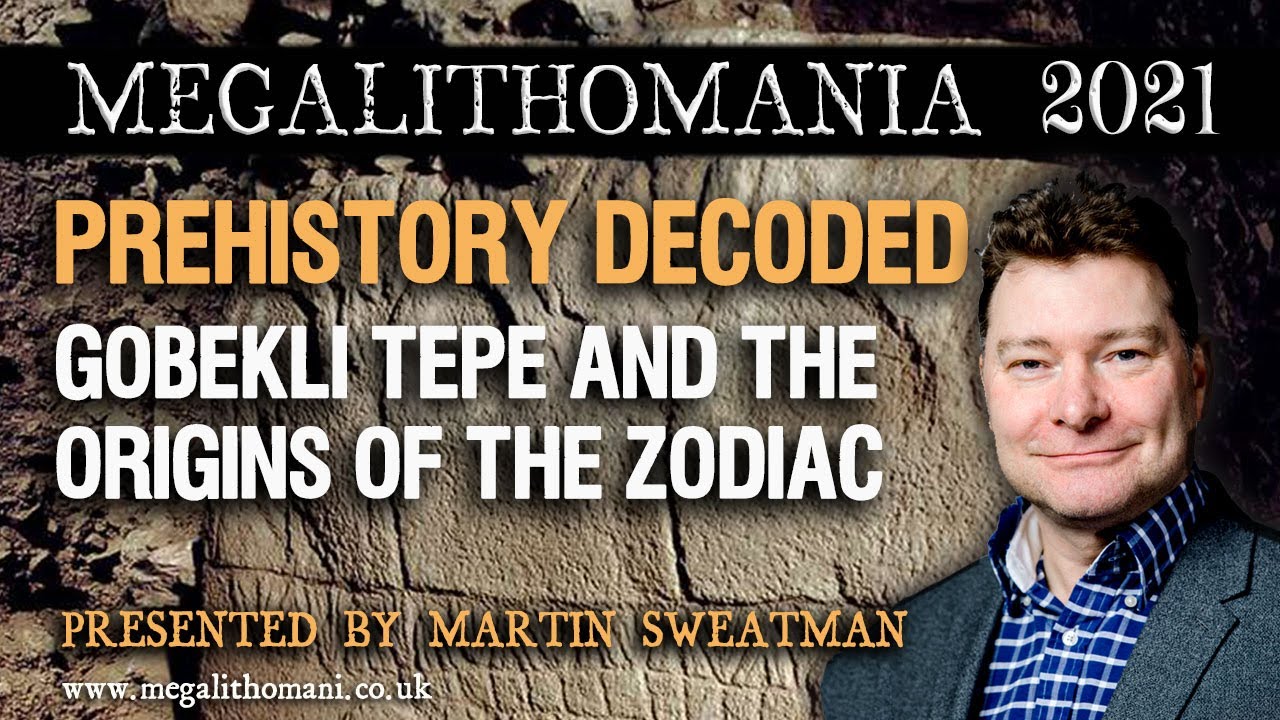 Dr Martin Sweatman | Prehistory Decoded | Göbekli Tepe & the Origins of the Zodiac | Megalithomania