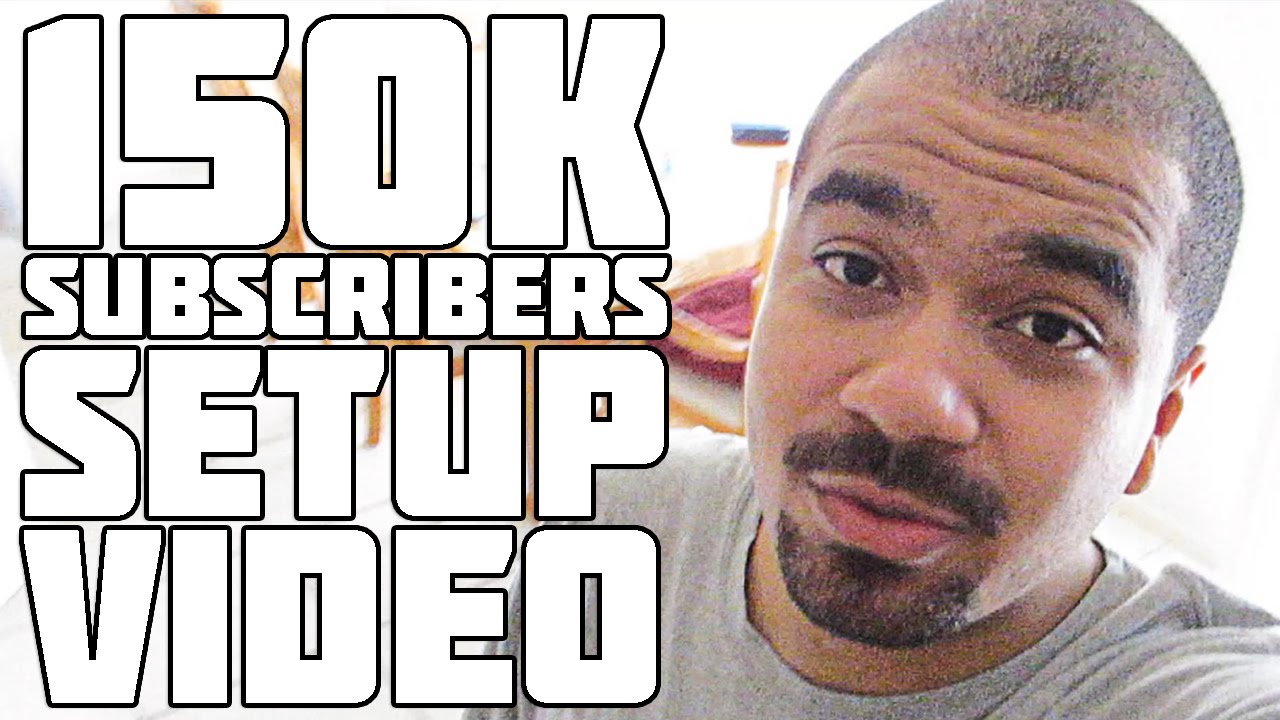 150,000 Subscribers Setup Video!!