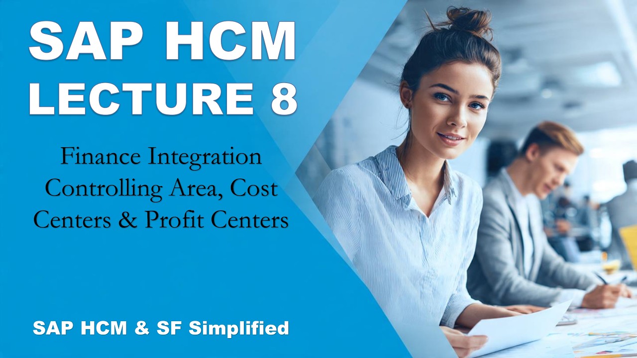 SAP HCM Lecture 8 | Finance Integration | COA, Controlling Area, Cost Center & Profit Center Basics