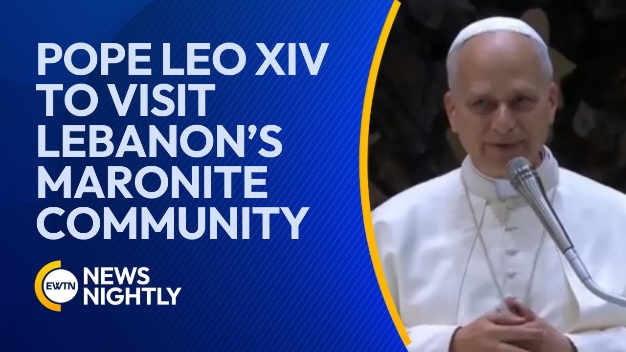 Pope Leo XIV to Visit Lebanon’s Maronite Community | EWTN News Nightly